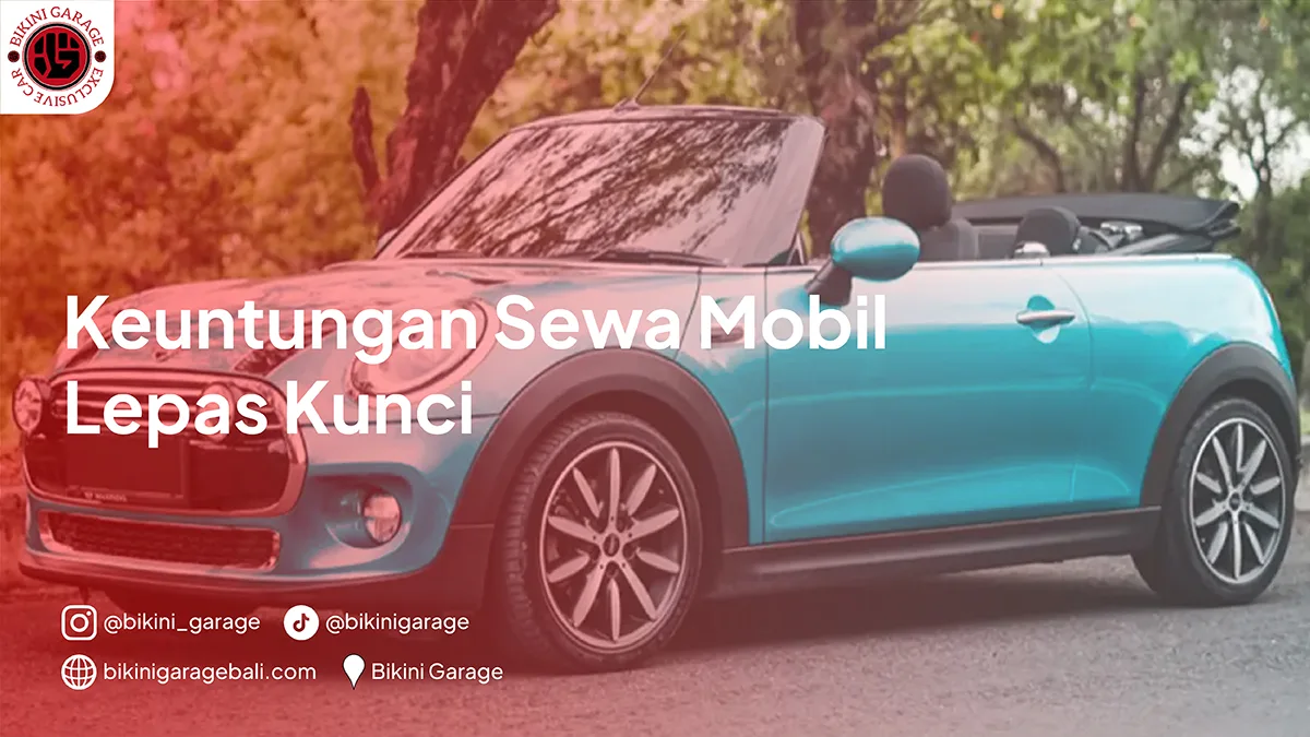 Keuntungan Sewa Mobil Lepas Kunci