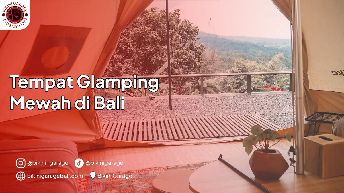 Tempat Glamping Mewah di Bali