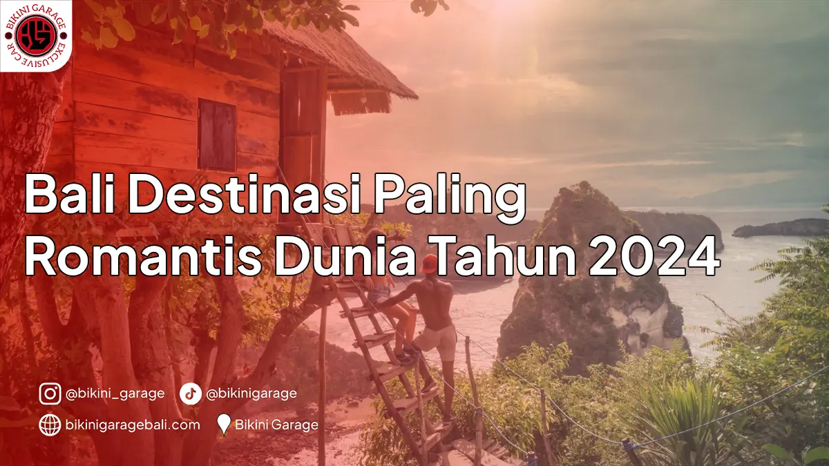 Bali Destinasi Paling Romantis Dunia Tahun 2024