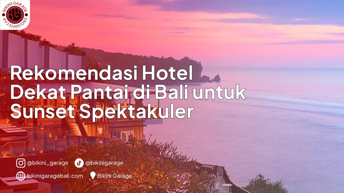 Hotel Dekat Pantai di Bali untuk Sunset