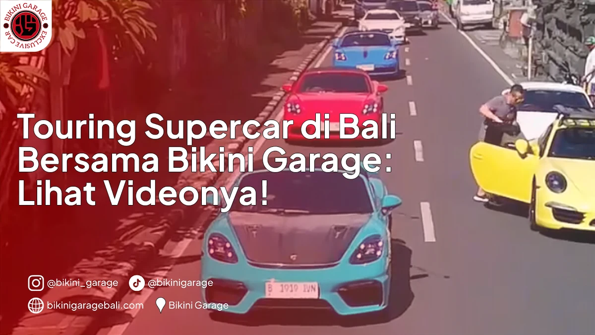 Touring Supercar di Bali Bersama Bikini Garage: Lihat Videonya!