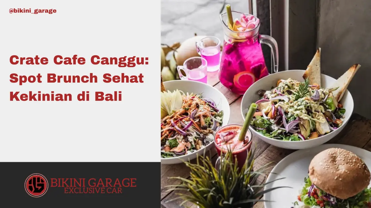Crate Cafe Canggu Spot Brunch Sehat Kekinian di Bali Cover