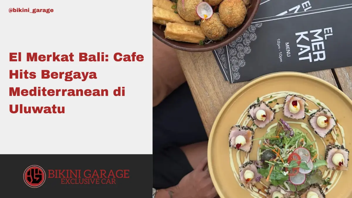 El Merkat Bali Cafe Hits Bergaya Mediterranean di Uluwatu Thumbnail Cover