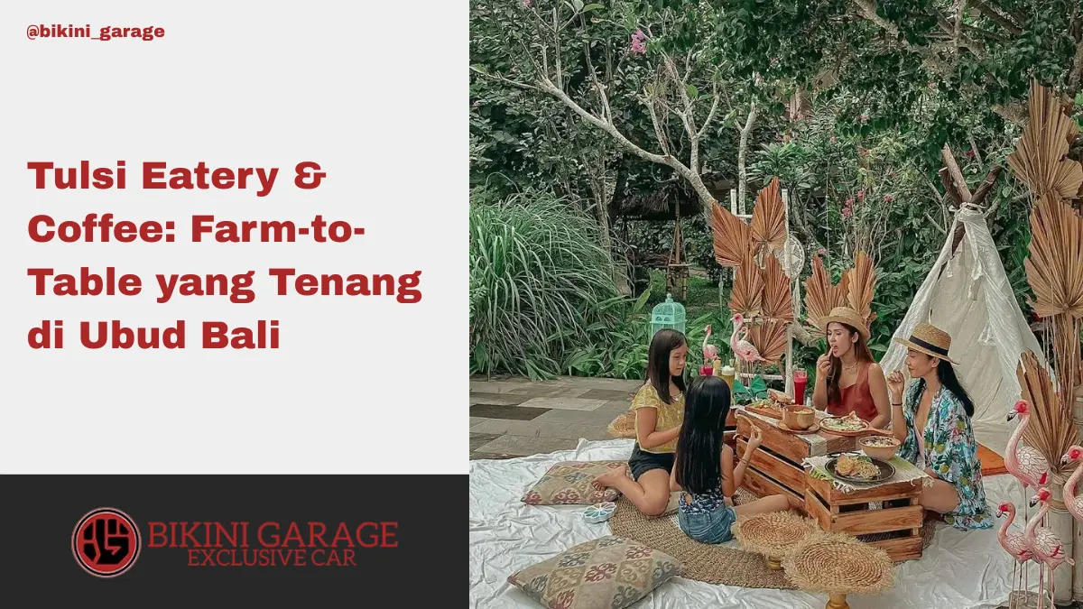 Tulsi Eatery & Coffee Farm-to-Table yang Tenang di Ubud Bali Thumbnail Cover