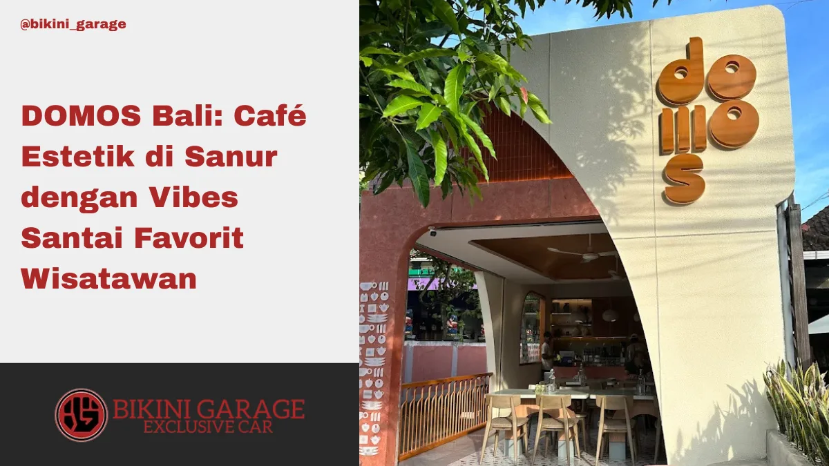 DOMOS Bali Café Estetik di Sanur dengan Vibes Santai Favorit Wisatawan Thumbnail Cover