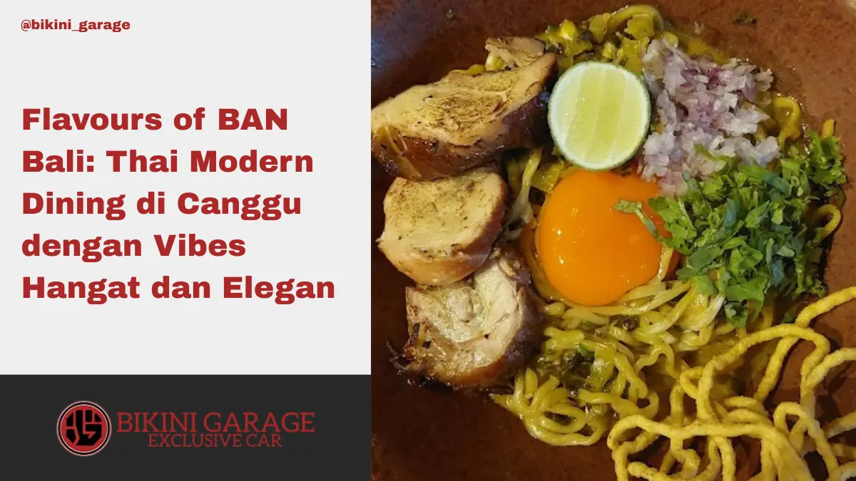 Flavours of BAN Bali Thai Modern Dining di Canggu dengan Vibes Hangat dan Elegan Thumbnail Cover