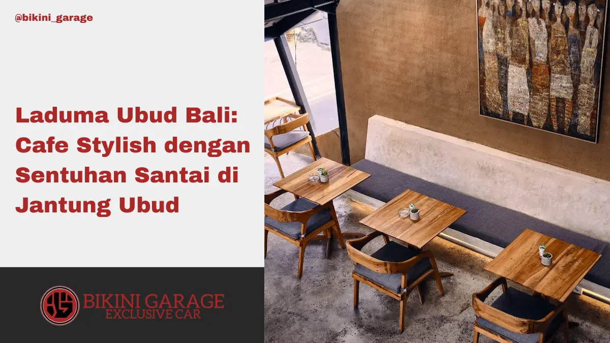 Laduma Ubud Bali Cafe Stylish dengan Sentuhan Santai di Jantung Ubud Thumbnail Cover
