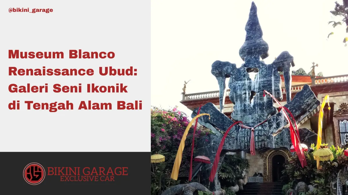 Museum Blanco Renaissance Ubud: Galeri Seni Ikonik di Tengah Alam Bali Thumbnail Cover