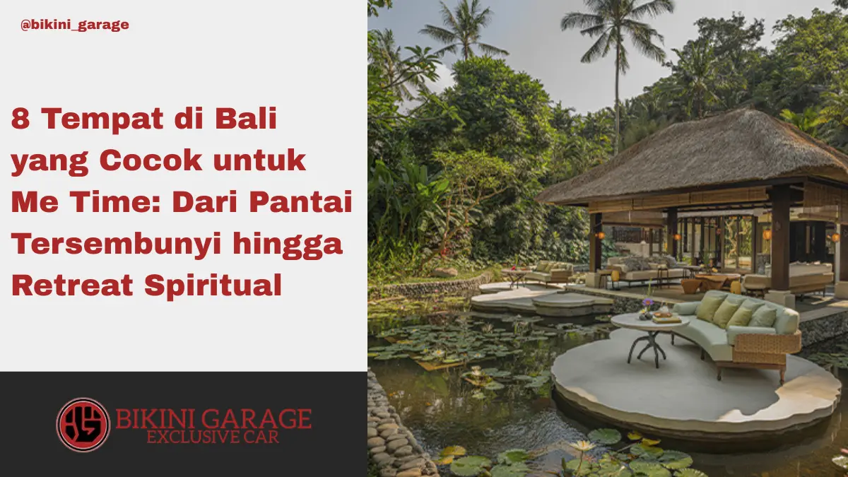 8 Tempat di Bali yang Cocok untuk Me Time Dari Pantai Tersembunyi hingga Retreat Spiritual Thumbnail Cover