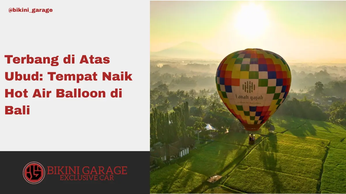 Tempat Naik Hot Air Balloon di Bali